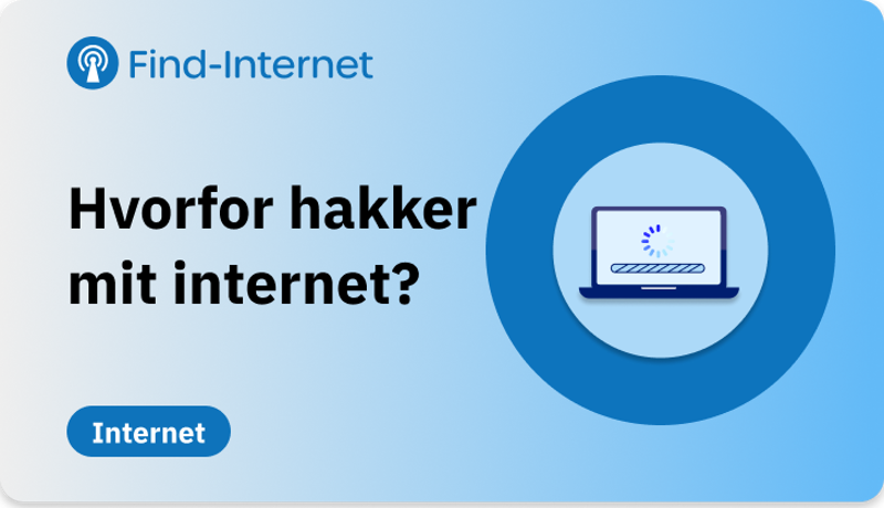 Hvorfor hakker mit internet?